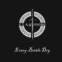 Claymore - Every Bottle Dry
